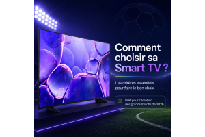 Comment bien choisir son SMART TV